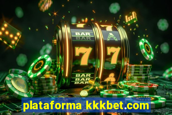 plataforma kkkbet.com